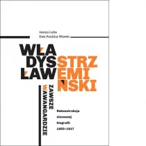 Władysław Strzemiński - zawsze w awangardzie Iwona Luba, Ewa Paulina Wawer - Biografie i autobiografie - miniaturka - grafika 1