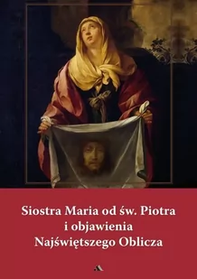 Siostra Maria od św. Piotra i objawienia... - Religia i religioznawstwo - miniaturka - grafika 1