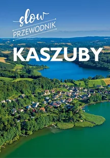 Kaszuby. Slow przewodnik - E-booki - przewodniki - miniaturka - grafika 1