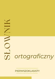 Słownik ortograficzny pierwszoklasisty - E-booki - lektury - miniaturka - grafika 1
