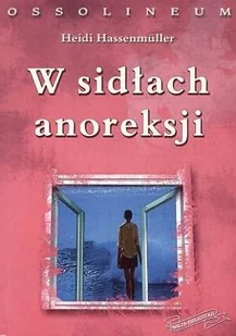 W sidłach anoreksji - Literatura popularno naukowa dla młodzieży - miniaturka - grafika 1