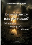 Publicystyka - Co wykończy nas pierwsze? Dekadencja Demografia Klimat? - miniaturka - grafika 1
