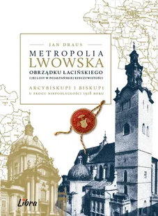 Draus Jan Metropolia Lwowska obrządku łacińskiego - Religia i religioznawstwo - miniaturka - grafika 2