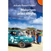 Książki podróżnicze - Muza Maluchem przez Afrykę - Arkady Fiedler - miniaturka - grafika 1