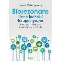 Biorezonans I Inne Techniki Terapeutyczne Wykorzystanie I Eliminowanie Prawdziwych Przyczyn Chorób Stefan Rastocny - Zdrowie - poradniki Biorezonans I Inne Techniki Terapeutyczne Wykorzystanie I Eliminowanie Prawdziwych Przyczyn Chorób Stefan Rastocny - Zdrowie - poradniki - miniaturka - grafika 1