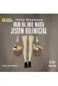 Audiobooki dla dzieci i młodzieży - CD MP3 Mam na imię Marta. Jestem bulimiczką - miniaturka - grafika 1