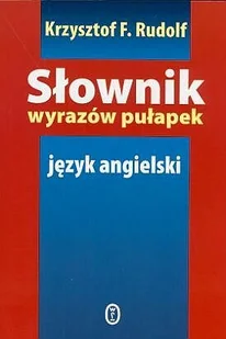 Słownik wyrazów pułapek. Język angielski - Książki do nauki języka angielskiego - miniaturka - grafika 1