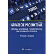 Powieści - Strategie produktowe Różnicować czy upodabniać podejście teoriogrowe oraz weryfikacja eksperymentalna - Przemysław Kusztelak - miniaturka - grafika 1