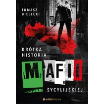 Bielecki Tomasz Krótka historia mafii sycylijskiej