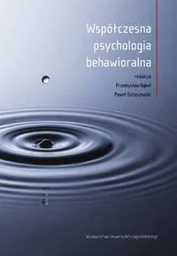 Wydawnictwo Uniwersytetu Jagiellońskiego Współczesna psychologia behawioralna - Wydawnictwo Uniwersytetu Jagiellońskiego