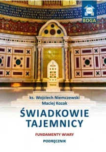 Świadkowie Tajemnicy. Fundament wiary - Wysyłka od 3,99 - Religia i religioznawstwo - miniaturka - grafika 2