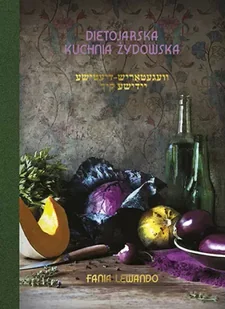 Dietojarska kuchnia żydowska - Fania Lewando - Książki kucharskie - miniaturka - grafika 1
