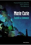 Biografie i autobiografie - Maria Skłodowska-Curie Światło W Ciemności Frances Andreasen Osterfelt,anja C Andersen - miniaturka - grafika 1