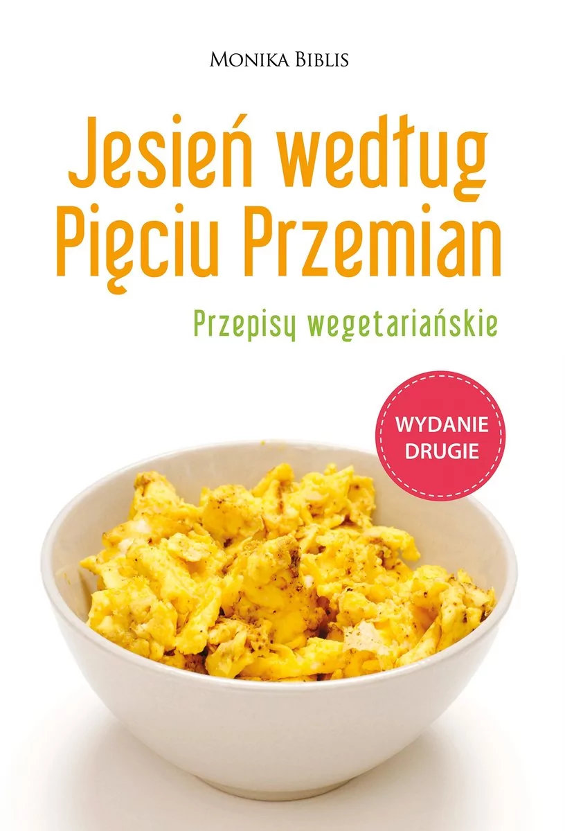 Biblis Monika Jesień według Pięciu Przemian Przepisy wegetariańskie