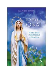 To była Ona! Matka Boża i nawrócenie człowieka - Religia i religioznawstwo - miniaturka - grafika 1