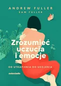 E-booki - poradniki - Zrozumieć uczucia i emocje. Od utrapienia do ukojenia - miniaturka - grafika 1