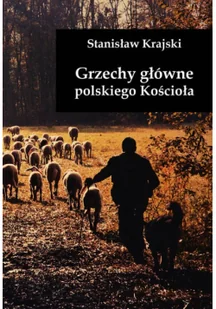 Wydawnictwo Św.Tomasza Grzechy główne polskiego Kościoła - Stanisław Krajski - Felietony i reportaże - miniaturka - grafika 2