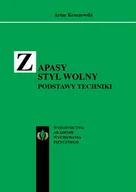 E-booki - sport - Zapasy styl wolny Podstawy techniki Artur Kruszewski - miniaturka - grafika 1