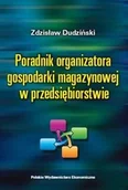 Ekonomia - Poradnik organizatora gospodarki magazynowej w przedsiębiorstwie - Zdzisław Dudziński - miniaturka - grafika 1