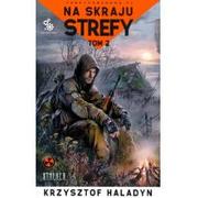 Fantasy - Fabryka Słów Na skraju strefy. Tom 2 - Krzysztof Haladyn - miniaturka - grafika 1