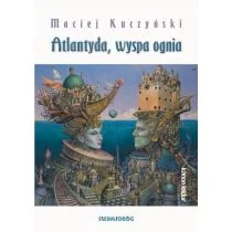 Maciej Kuczyński Atlantyda, wyspa ognia - Literatura popularno naukowa dla młodzieży - miniaturka - grafika 1