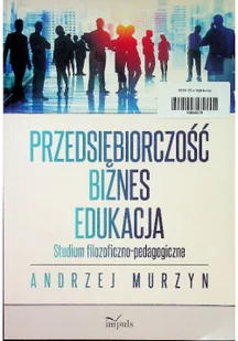 Przedsiębiorczość - biznes - edukacja - Podręczniki dla szkół wyższych - miniaturka - grafika 2