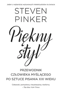 Piękny styl. Przewodnik człowieka myślącego po sztuce pisania XXI wieku - E-booki - poradniki - miniaturka - grafika 1