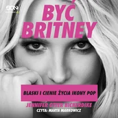 Audiobooki - biografie - Być Britney. Blaski i cienie życia ikony POP - miniaturka - grafika 1