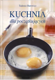Kuchnia dla początkujących - Książki kucharskie - miniaturka - grafika 1