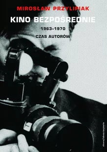 Kino bezpośrednie 1963-1970. Czas autorów - E-booki - kultura i sztuka - miniaturka - grafika 1