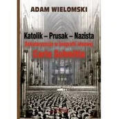 Biografie i autobiografie - Wielomski Adam Katolik Prusak Nazista - miniaturka - grafika 1