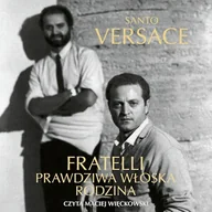 Audiobooki - biografie - Fratelli. Prawdziwa włoska rodzina Santo Versace - miniaturka - grafika 1