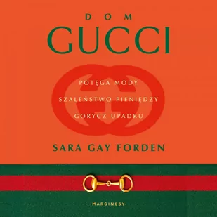 Dom Gucci. Potęga mody, szaleństwo pieniędzy, gorycz upadku - Audiobooki - biografie - miniaturka - grafika 1