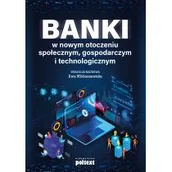 Ekonomia - Banki w nowym otoczeniu społecznym gospodarczym i technologicznym Praca zbiorowa - miniaturka - grafika 1