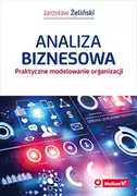 Analiza biznesowa. Praktyczne modelowanie organizacji (przepakowanie 2)