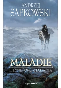 Supernowa Maladie i inne opowiadania - Andrzej Sapkowski - Powieści - miniaturka - grafika 3