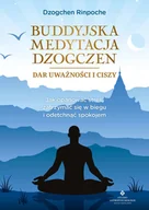 Rozwój osobisty - Buddyjska medytacja Dzogczen 8211 dar uważności i ciszy - Dzogchen Rinpoche - książka - miniaturka - grafika 1