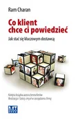 Biznes - Co Klient Chce Ci Powiedzieć. Jak Stać się Kluczowym Dostawcą - miniaturka - grafika 1