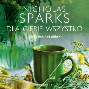 Dla Ciebie wszystko Nicholas Sparks - Audiobooki - romanse Dla Ciebie wszystko Nicholas Sparks - Audiobooki - romanse - miniaturka - grafika 1