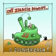Muzyka kabaretowa - MTJ Agencja Artystyczna Czy znacie dowcipy o żołnierzach - miniaturka - grafika 1