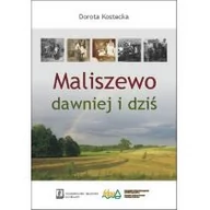 Powieści - Maliszewo dawniej i dziś Dorota Kostecka - miniaturka - grafika 1