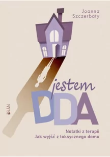 Jestem DDA. Notatki z terapii - Psychologia - miniaturka - grafika 1