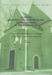 Instytut Historii PAN Słownik historyczno-geograficzny ziemi czerskiej w średniowieczu - Encyklopedie i leksykony - miniaturka - grafika 1