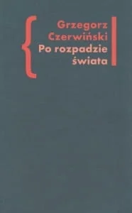 Po rozpadzie świata. O przestrzeni artystycznej w prozie Włodzimierza Odojewskiego - Czerwiński Grzegorz - Filologia i językoznawstwo - miniaturka - grafika 2