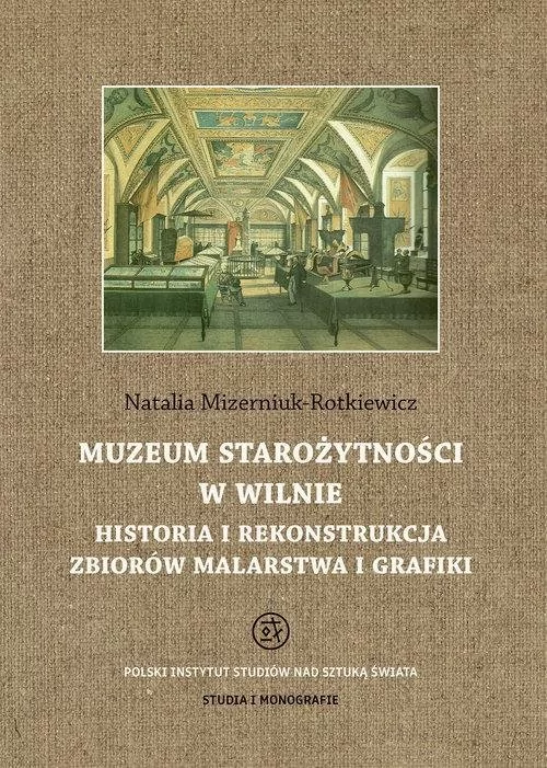 Tako Muzeum Starożytności w Wilnie - Mizerniuk-Rotkiewicz Natalia