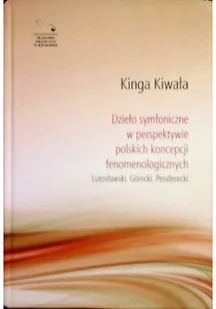 Dzieło symfoniczne w perspektywie polskich koncepcji - Książki o kulturze i sztuce - miniaturka - grafika 1