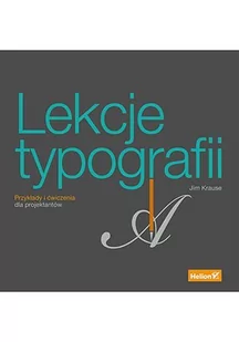 Lekcje typografii. Przykłady i ćwiczenia dla projektantów - E-booki - informatyka - miniaturka - grafika 1