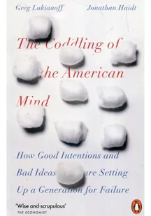 Jonathan Haidt; Greg Lukianoff The Coddling of the American Mind - Poradniki obcojęzyczne - miniaturka - grafika 2