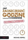 E-booki - poradniki - Jak zaoszczędzić godzinę dziennie. Sprawne zarządzanie czasem - miniaturka - grafika 1