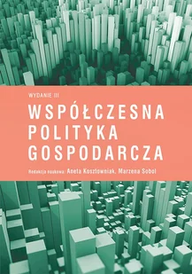 Współczesna polityka gospodarcza (Wyd.III) - null - książka - Podręczniki dla szkół wyższych - miniaturka - grafika 1
